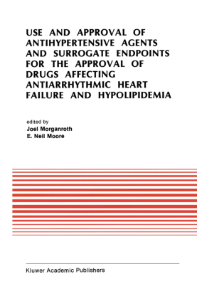 Use and Approval of Antihypertensive Agents and Surrogate Endpoints for the Approval of Drugs Affecting Antiarrhythmic H 
