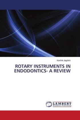 ROTARY INSTRUMENTS IN ENDODONTICS- A REVIEW 