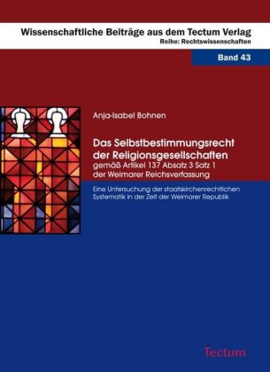 Das Selbstbestimmungsrecht der Religionsgesellschaften gemäß Artikel 137 Absatz 3 Satz 1 der Weimarer Reichsverfassung 