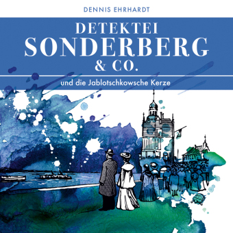 Sonderberg & Co. und die Jablotschkowsche Kerze, 2 Audio-CDs 