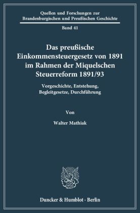 Das preußische Einkommensteuergesetz von 1891 im Rahmen der Miquelschen Steuerreform 1891/93. 