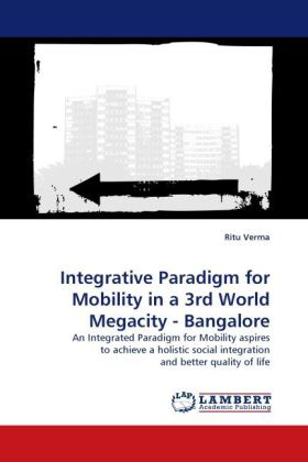 Integrative Paradigm for Mobility in a 3rd World Megacity - Bangalore 