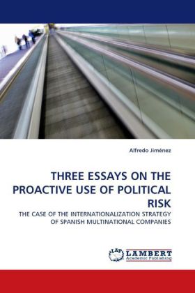 THREE ESSAYS ON THE PROACTIVE USE OF POLITICAL RISK 