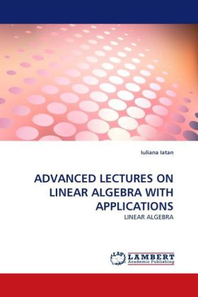 ADVANCED LECTURES ON LINEAR ALGEBRA WITH APPLICATIONS 