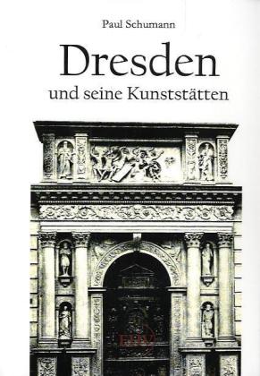 Dresden und seine Kunststätten 