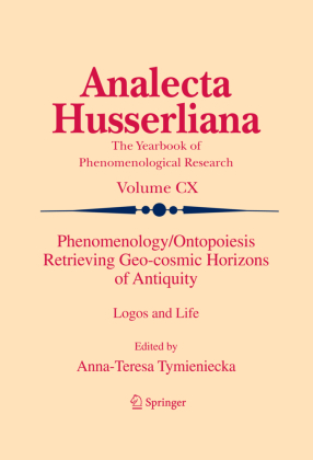 Phenomenology/Ontopoiesis Retrieving Geo-cosmic Horizons of Antiquity, 2 vols. 