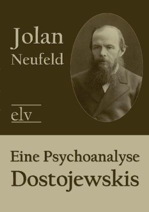 Eine Psychoanalyse Dostojewskis 