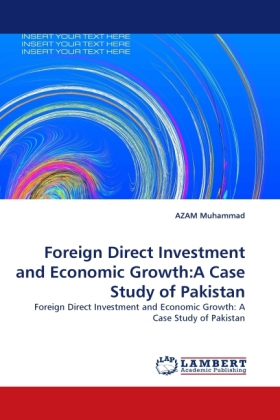 Foreign Direct Investment and Economic Growth:A Case Study of Pakistan 