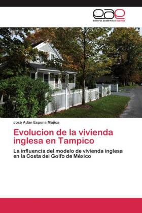 Evolucion de la vivienda inglesa en Tampico 