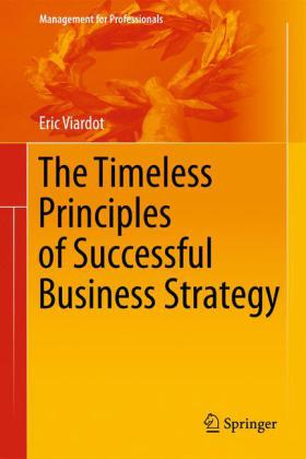 The Timeless Principles of Successful Business Strategy 