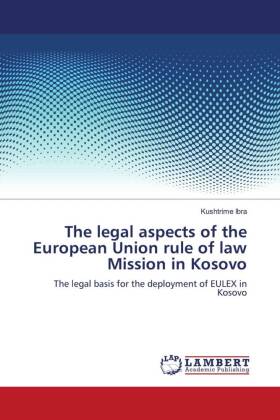 The legal aspects of the European Union rule of law Mission in Kosovo 