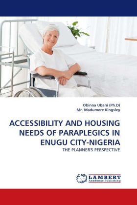 ACCESSIBILITY AND HOUSING NEEDS OF PARAPLEGICS IN ENUGU CITY-NIGERIA 