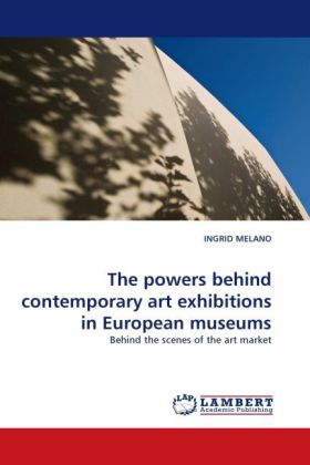 The powers behind contemporary art exhibitions in European museums 