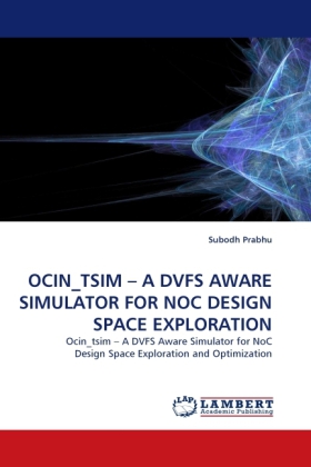 OCIN_TSIM - A DVFS AWARE SIMULATOR FOR NOC DESIGN SPACE EXPLORATION 
