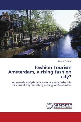 Fashion Tourism Amsterdam, a rising fashion city? 