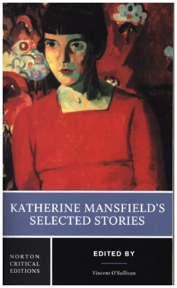 Katherine Mansfield`s Selected Stories - A Norton Critical Edition