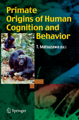 Primate Origins of Human Cognition and Behavior 