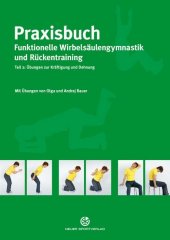 Praxisbuch funktionelle Wirbelsäulengymnastik und Rückentraining, 3 Teile