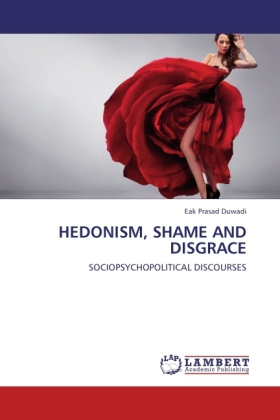HEDONISM, SHAME AND DISGRACE 