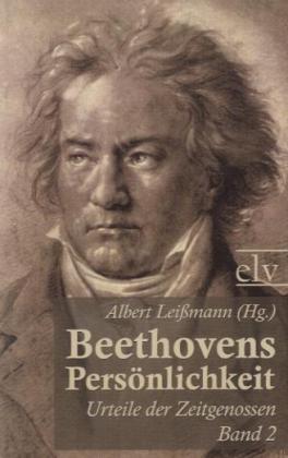 Beethovens Persönlichkeit. Urteile der Zeitgenossen 
