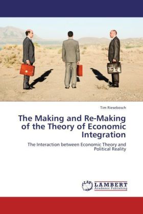 The Making and Re-Making of the Theory of Economic Integration 