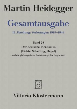 Der Deutsche Idealismus (Fichte, Schelling, Hegel) und die philosophische Problemlage der Gegenwart (Sommersemester 1929 