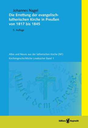 Die Errettung der evangelisch-lutherischen Kirche in Preußen von 1817-1845 