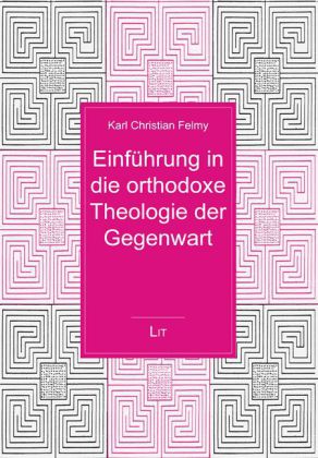 Einführung in die orthodoxe Theologie der Gegenwart 