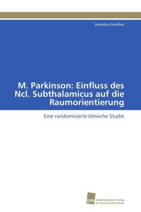 M. Parkinson: Einfluss des Ncl. Subthalamicus auf die Raumorientierung 