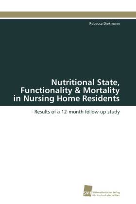 Nutritional State, Functionality & Mortality in Nursing Home Residents 