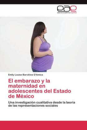 El embarazo y la maternidad en adolescentes del Estado de México 