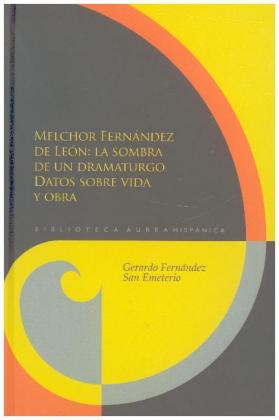 Melchor Fernández de León: la sombra de un dramaturgo. 