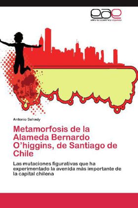 Metamorfosis de la Alameda Bernardo O higgins, de Santiago de Chile 