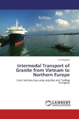 Intermodal Transport of Granite from Vietnam to Northern Europe 