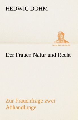 Der Frauen Natur und Recht 