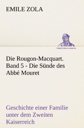 Die Rougon-Macquart. Band 5 - Die Sünde des Abbé Mouret 