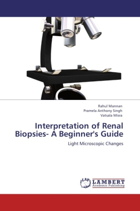 Interpretation of Renal Biopsies- A Beginner's Guide 