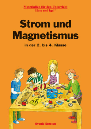 Strom und Magnetismus in der 2. bis 4. Klasse