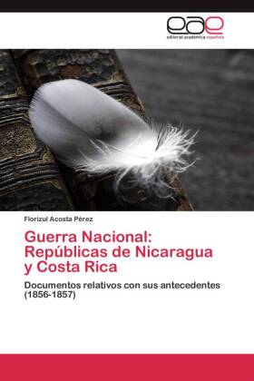 Guerra Nacional: Repúblicas de Nicaragua y Costa Rica 