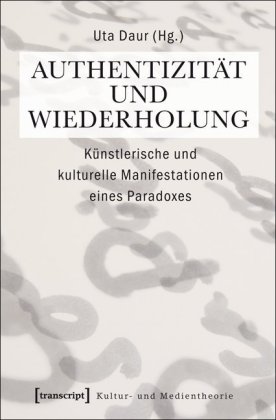 Authentizität und Wiederholung 