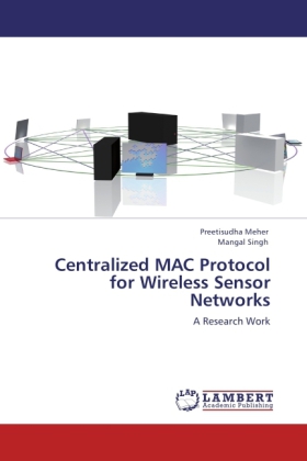 Centralized MAC Protocol for Wireless Sensor Networks 