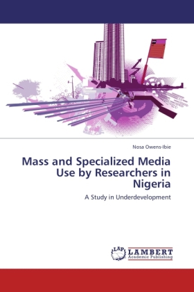 Mass and Specialized Media Use by Researchers in Nigeria 