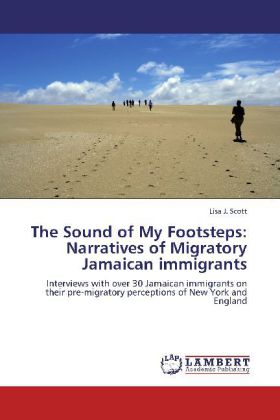The Sound of My Footsteps: Narratives of Migratory Jamaican immigrants 