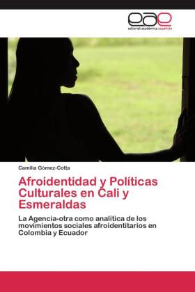 Afroidentidad y Políticas Culturales en Cali y Esmeraldas 