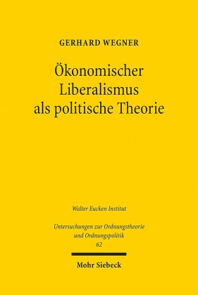 Ökonomischer Liberalismus als politische Theorie 