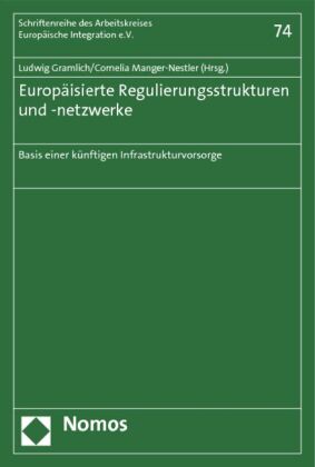 Europäisierte Regulierungsstrukturen und -netzwerke 