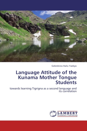 Language Attitude of the Kunama Mother Tongue Students 