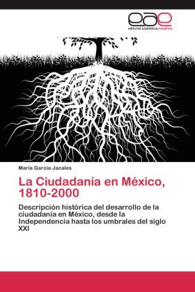 La Ciudadanía en México, 1810-2000 