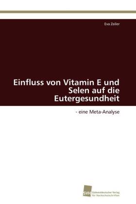 Einfluss von Vitamin E und Selen auf die Eutergesundheit 