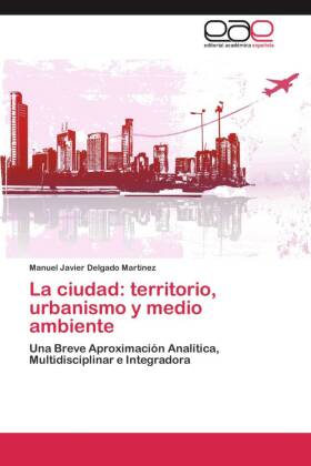 La ciudad: territorio, urbanismo y medio ambiente 
